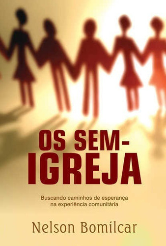 Os Sem-igreja Mundo Cristão, De  Na Capa. Editora Mundo Cristão Em Português