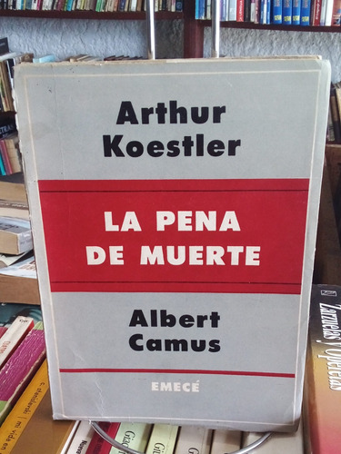 La Pena De Muerte. Arthur Koestler Y Albert Camus. 1960