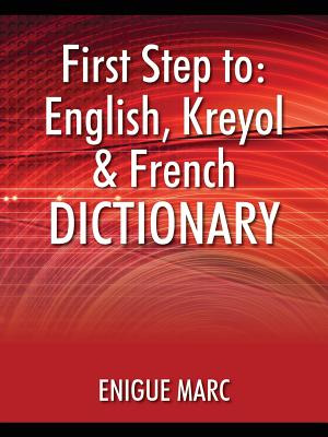 Libro First Step To: English, Kreyol & French Dictionary ...