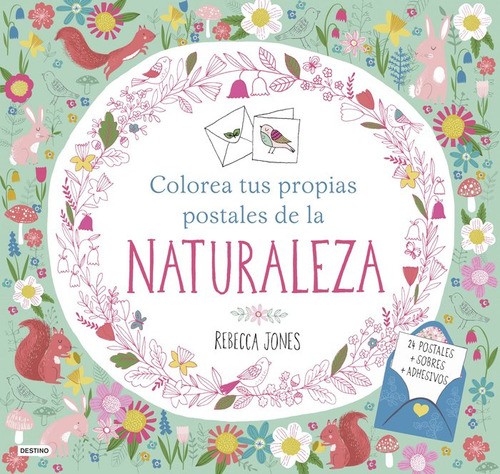 Colorea Tus Propias Postales De La Naturaleza - Rebecca J...