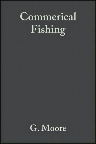 Commerical Fishing, De G. Moore. Editorial John Wiley Sons Ltd, Tapa Blanda En Inglés