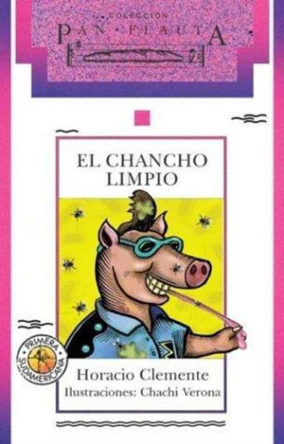 Chancho Limpio, El, De Clemente, Horacio. Editorial Sudamericana, Tapa Tapa Blanda En Español