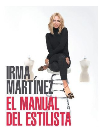 Libro El Manual Del Estilista - Irma Martinez