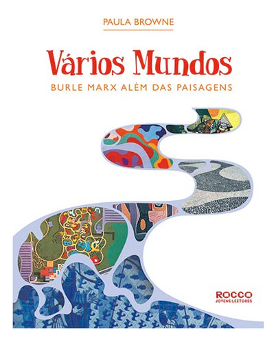 Vários Mundos: Burle Marx além das paisagens, de Browne, Paula. Editora Rocco Ltda, capa mole em português, 2011