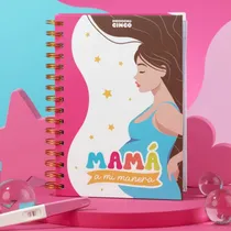 Comprar Mama A Mi Manera - Diario De Embarazo Semana A Semana