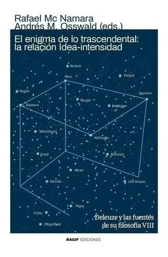 El Enigma De Lo Trascendental: La Relacion Idea-intensidad, De Rafael Mc Namara Andres Osswald. Editorial Ragif, Tapa Blanda En Español, 2022