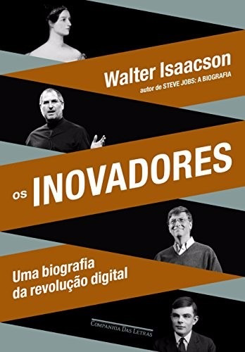 Livro Os Inovadores Steve Jobs Revolução Internet Bill Gates