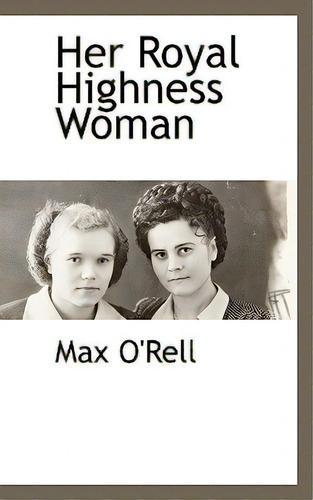 Her Royal Highness Woman, De O'rell, Max. Editorial Bcr (bibliographical Ctr For R, Tapa Blanda En Inglés