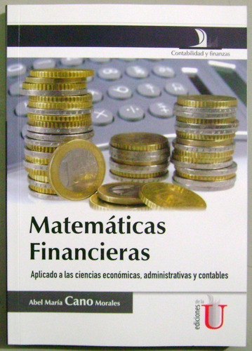 Libro Matemáticas Financieras - Abel Cano - Edic U