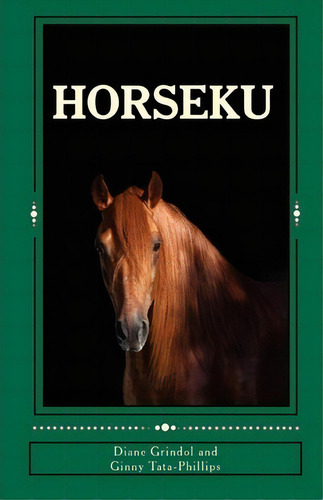 Horseku, De Diane Grindol. Editorial Createspace Independent Publishing Platform, Tapa Blanda En Inglés