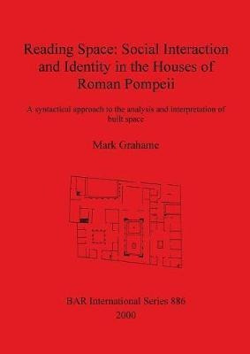 Reading Space: Social Interaction And Identity In The Hou...