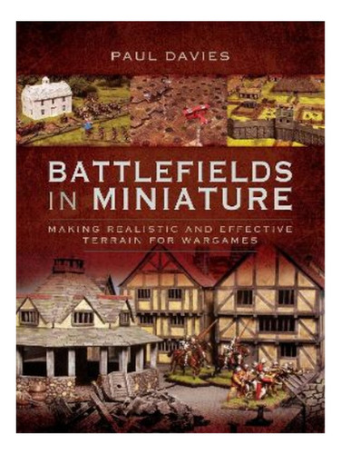 Battlefields In Miniature - Davies, Paul. Eb14