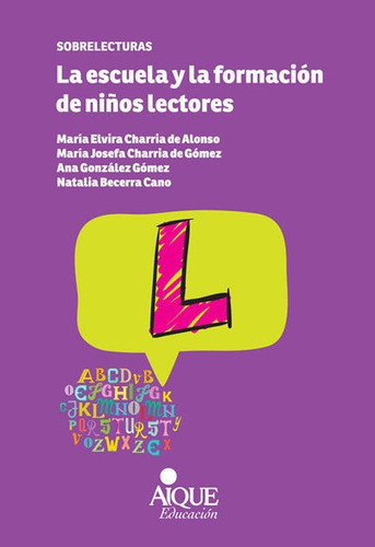 Escuela Y La Formacion De Niã¿os Lectores,la - Luchetti,e...