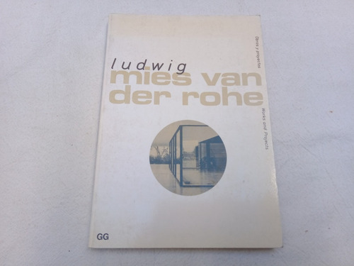 Ludwig Miers Van Der Rohe Obras Y Proyectos Blaser