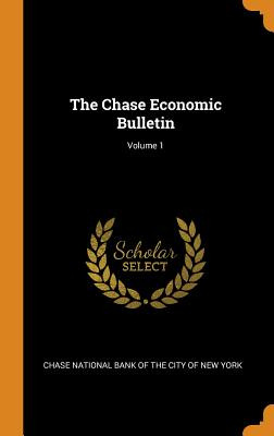 Libro The Chase Economic Bulletin; Volume 1 - Chase Natio...