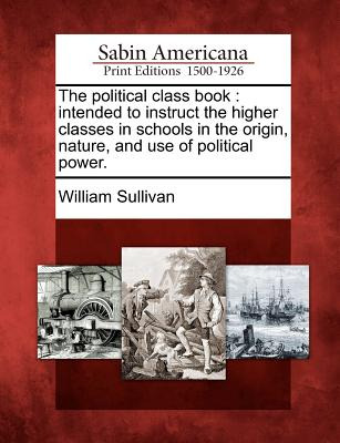 Libro The Political Class Book: Intended To Instruct The ...