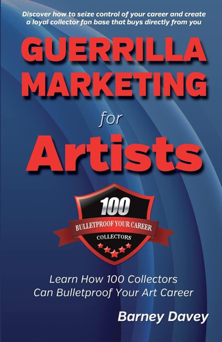 Libro: Guerrilla Marketing For Artists: Build A Bulletproof 