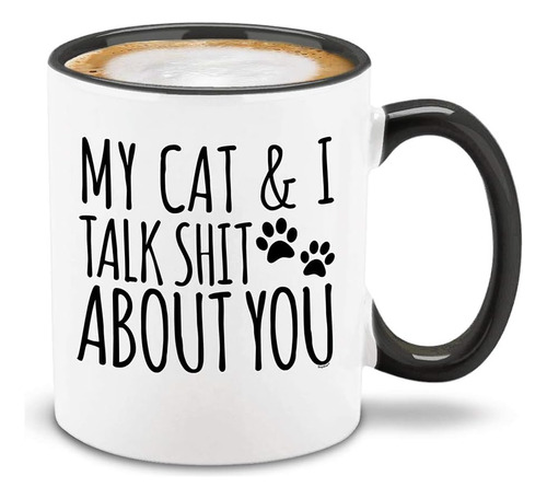 Shop4ever® Mi Gato Y Yo Hablamos De Ti Taza De Café De Cerám