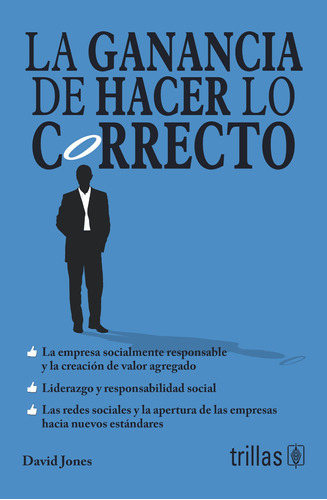 La Ganancia De Hacer Lo Correcto, De Jones, David., Vol. 1. Editorial Trillas, Tapa Blanda En Español, 2013