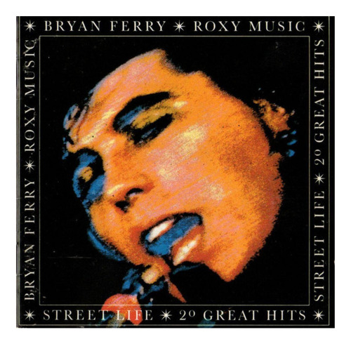 Bryan Ferry & Roxy Music - Street Life: 20 Great Hits Cd