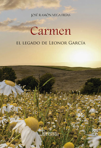 Carmen, El Legado De Leonor Garcia.