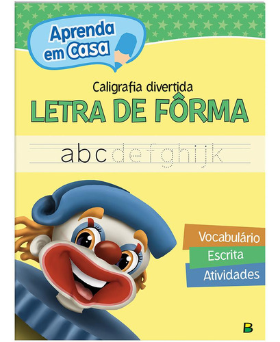 Aprenda em Casa Caligrafia Divertida: Letra de Forma, de Todolivro. Editorial Brasileitura, capa mole em português, 2016