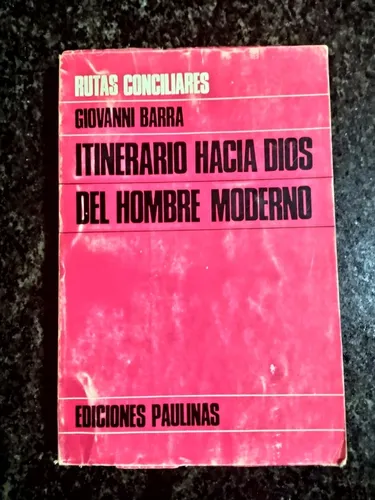 Itinerario Hacia Dios Del Hombre Moderno. Giovanni Barra (Usado)