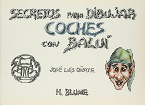 Secretos Para Dibujar Coches Con Baluí: 50 (artes, Técnicas Y Métodos), De Oñate, José Luis. Editorial Tursen, Tapa Pasta Blanda, Edición 1 En Español, 2003