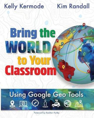 Libro Bring The World To Your Classroom : Using Google Ge...