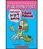 Dear Dimb Diary: Totally Not Boring School Planner