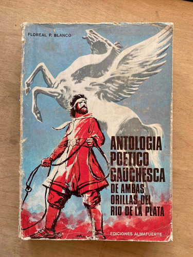 Antologia Poetico Gauchesca De Ambas Orillas Del Rio- Blanco