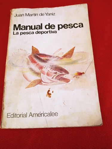 Manual De Pesca - La Pesca Deportiva - Juan Martin Yaniz