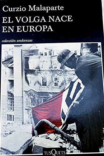 Libro El Volga Nace En Europa  De Curzio Malaparte  Tusquets