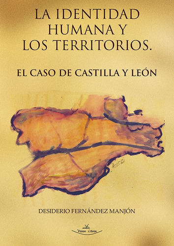 La Identidad Humana Y Los Territorios, De Desiderio Fernández Manjón. Editorial Vision Libros, Tapa Blanda En Español, 2010