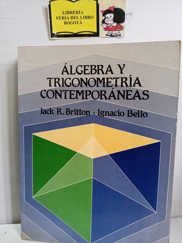 Álgebra Y Trigonometría Contemporáneas - Britton Y Bello.