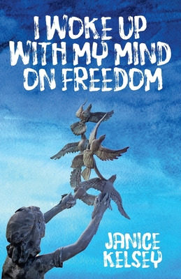 Libro I Woke Up With My Mind On Freedom - Kelsey, Janice