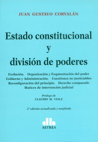 Estado Constitucional Y Division De Poderes: Corvalán, Juan G., De Corvalán, Juan G.. Editorial Editorial Astrea, Tapa Blanda, Edición 1° Edición En Español, 2016