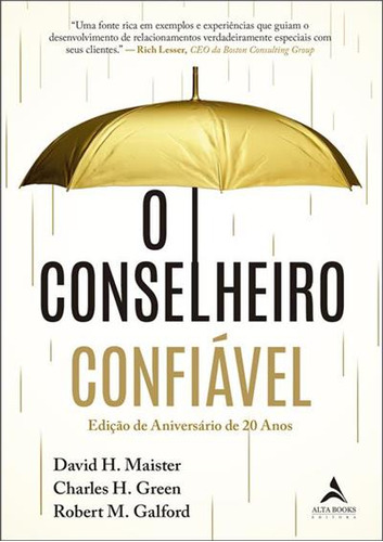 O Conselheiro Confiavel: Ediçao De Aniversario De 20 Anos, De Robert M. Galford. Editora Alta Books, Capa Mole, Edição 1 Em Português, 2022