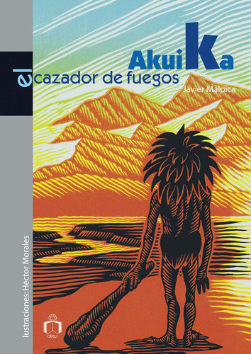 Akuika, el cazador de fuegos, de Malpica, Javier. Serie Delta 3 Editorial Cidcli, tapa blanda en español, 2009