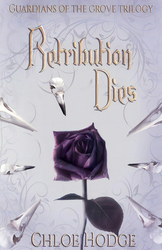 Retribution Dies: Guardians Of The Grove Trilogy, De Hodge, Chloe. Editorial Lightning Source Inc, Tapa Blanda En Inglés