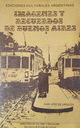Imágenes Y Recuerdos De Buenos Aires- Juan Urquiza (Usado)
