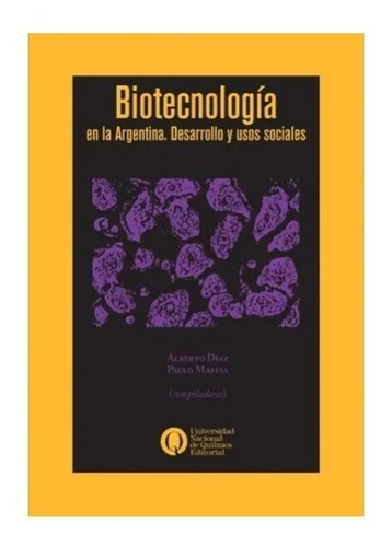 Biotecnologia En La Argentina - Diaz A (libro)