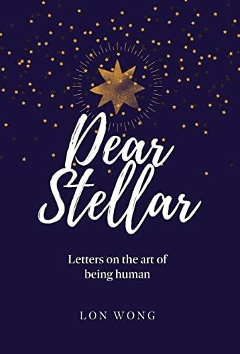 Dear Stellar Letters On The Art Of Being Human -..., de WONG. Editorial More Human en inglés