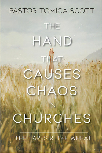 The Hand That Causes Chaos In Churches, De Scott, Tomica. Editorial Glimpse Of Glory Christian Boo, Tapa Blanda En Inglés