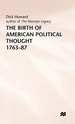 Libro Birth Of American Political Thought 1763-87 - Howar...