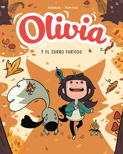 Olivia Y El Zorro Furioso / Aster And The Furious Fox (oli 