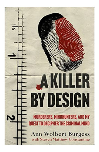 A Killer By Design - Murderers, Mindhunters, And My Qu. Eb01