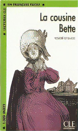 Cousine Bette, La. Niveau 3, De Balzac, H.. Editorial Cle Internacional En Francés, 2002