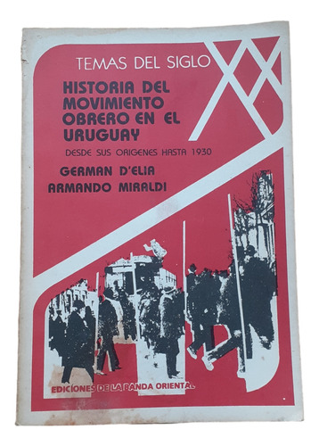 Historia Del Movimiento Obrero En El Uruguay/ D´elia-miraldi
