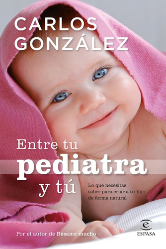 Libro Entre Tu Pediatra Y Tãº - Gonzã¡lez, Carlos